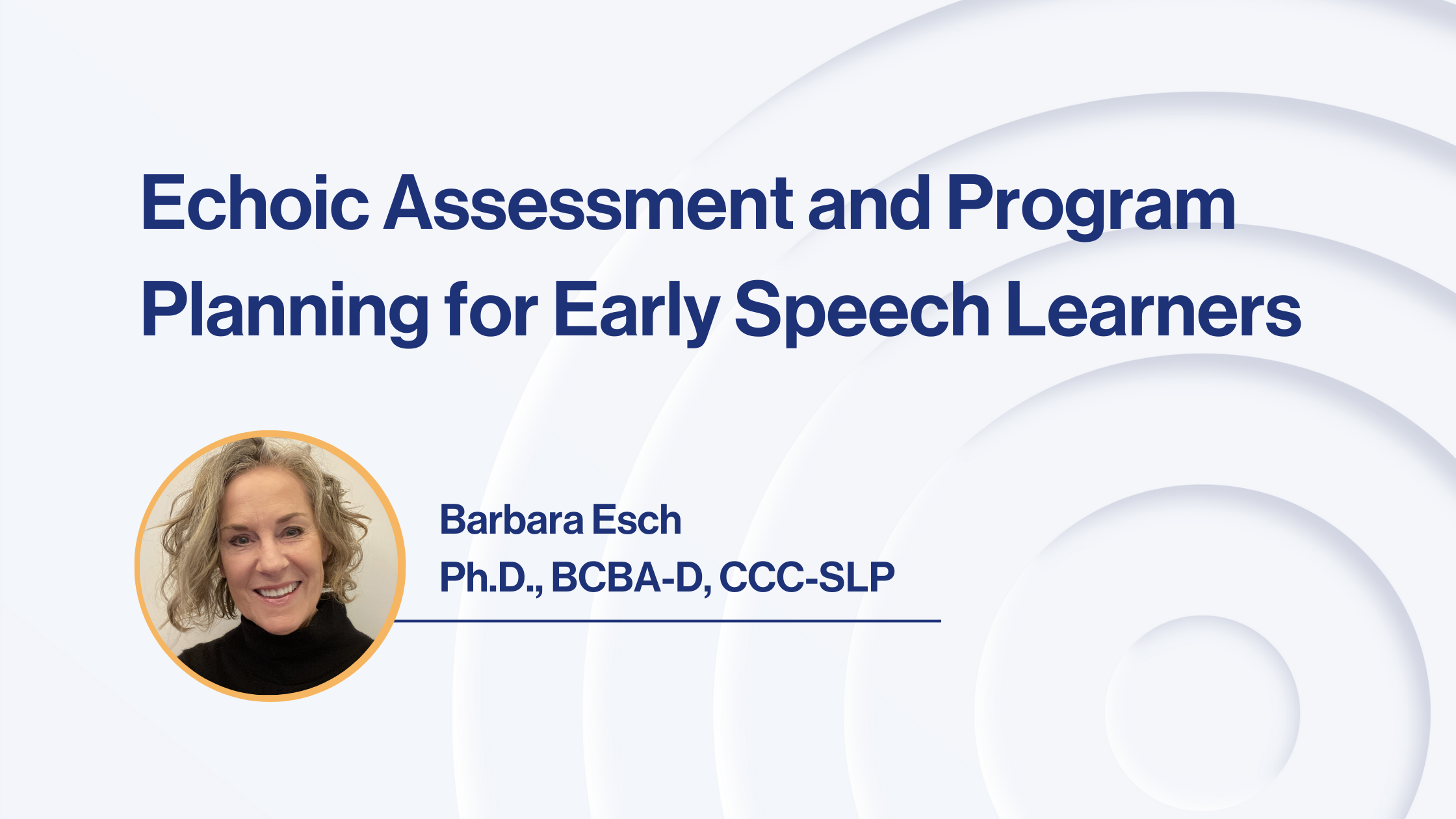 Read more about the article Echoic Assessment and Program Planning for Early Speech Learners